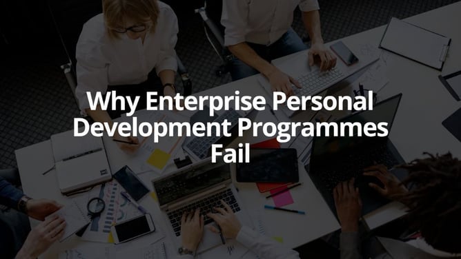 Why Enterprise Personal Development Programmes Fail: 8 Reasons And What To Do Instead