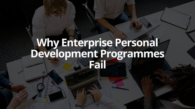 Why Enterprise Personal Development Programmes Fail: 8 Reasons and What to Do Instead