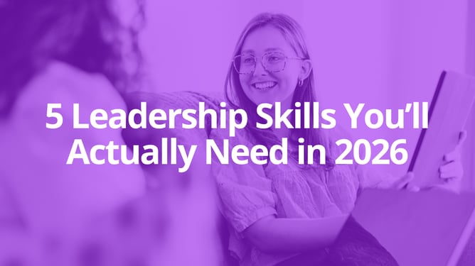 5 Leadership Skills You’ll Actually Need in 2026