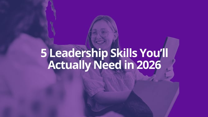 5 Leadership Skills You’ll Actually Need in 2026