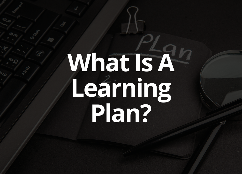 What is a learning plan?