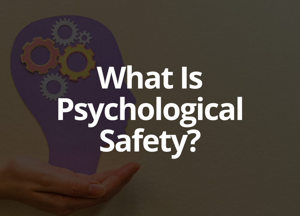 what is psychological safety?