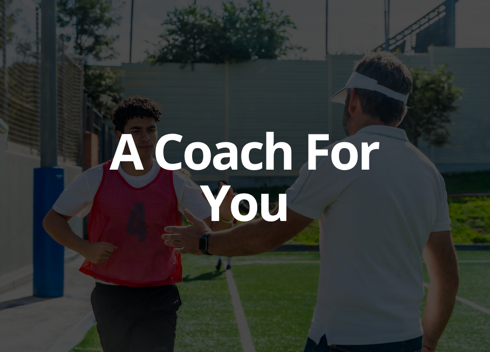 a coach for you