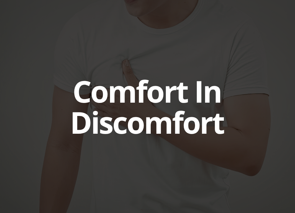 comfort in discomfort