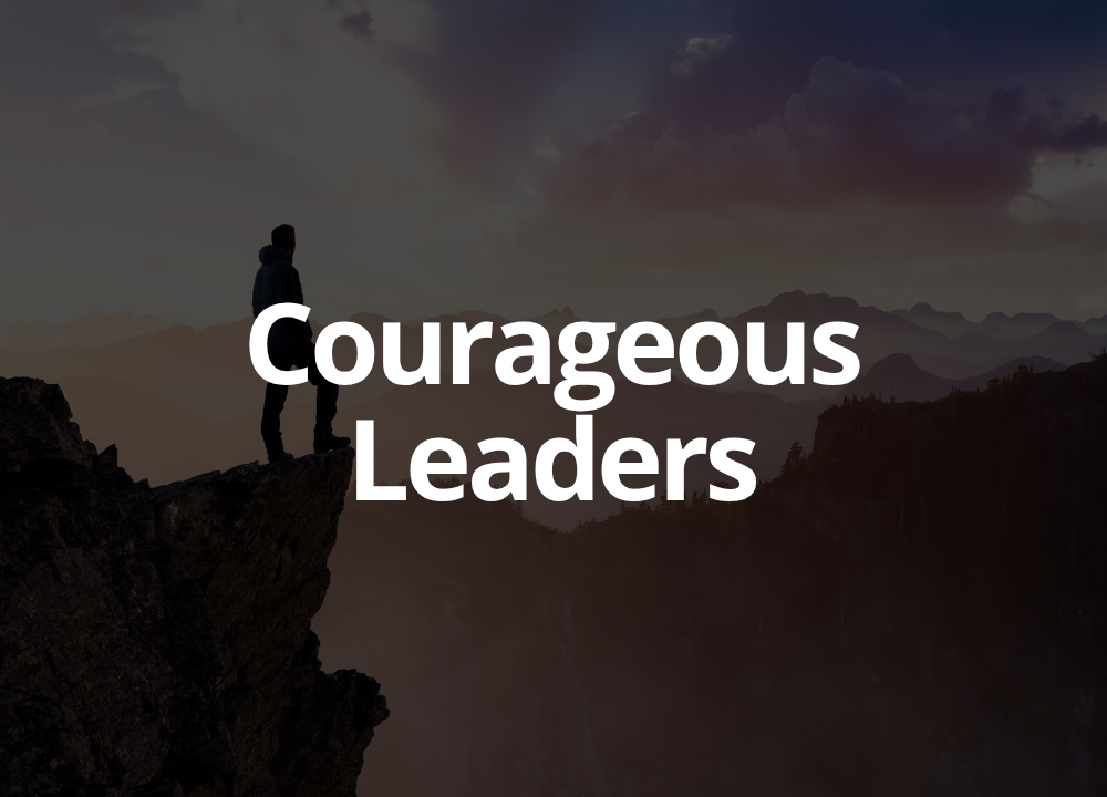 Courageous Leaders