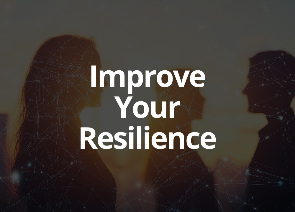 Improve Your Resilience