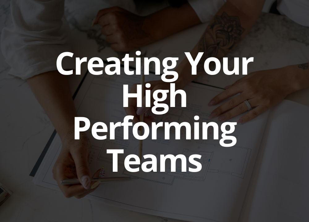 Creating your high performing teams