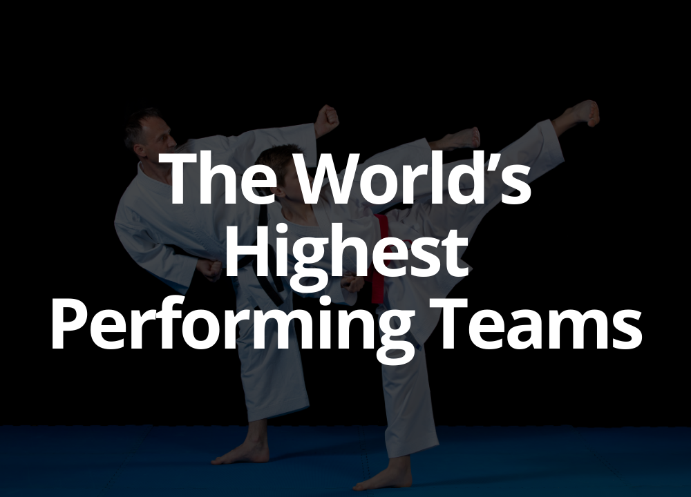 The World's Highest Performing Teams